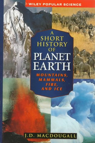 cover image A Short History of Planet Earth: Mountains, Mammals, Fire, and Ice