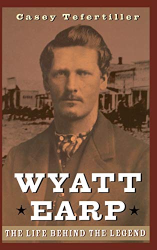 cover image Wyatt Earp: The Life Behind the Legend