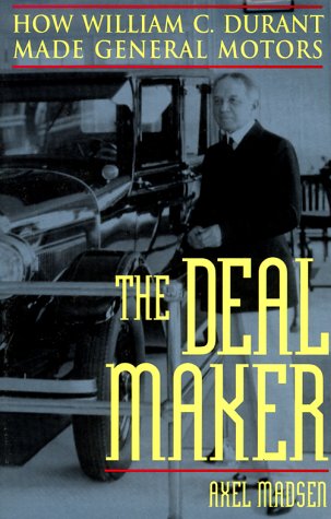 cover image The Deal Maker: How William C. Durant Made General Motors