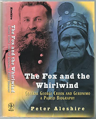 cover image The Fox and the Whirlwind: General George Crook and Geronimo, a Paired Biography