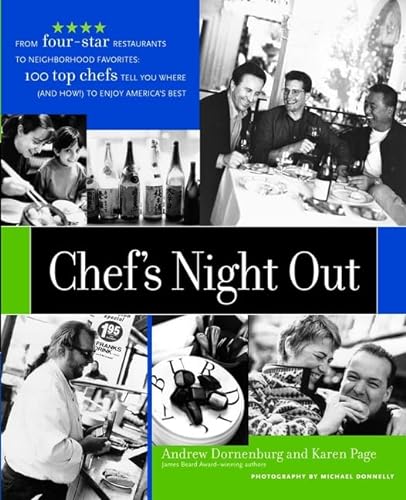 cover image Chef's Night Out: From Four-Star Restaurants to Neighborhood Favorites: 100 Top Chefs Tell You Where (and How!) to Enjoy America's Best