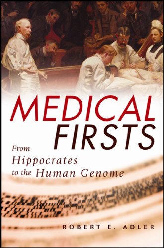 cover image MEDICAL FIRSTS: From Hippocrates to the Human Genome