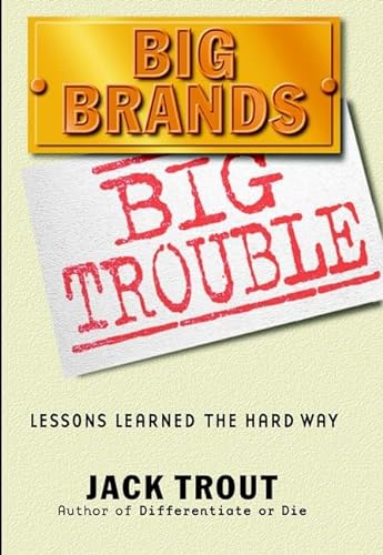cover image BIG BRANDS, BIG TROUBLE: 
Lessons Learned the Hard Way
