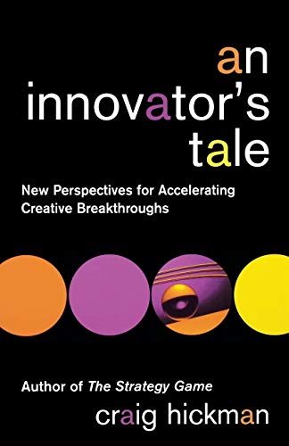cover image AN INNOVATOR'S TALE: New Perspectives for Accelerating Creative Breakthroughs