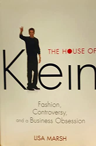 cover image THE HOUSE OF KLEIN: Fashion, Controversy, and a Business Obsession
