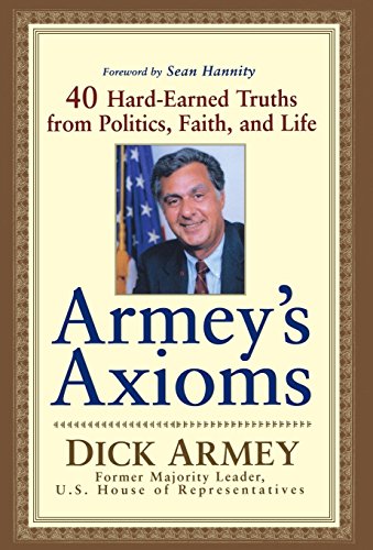 cover image Armey's Axioms: 40 Hard-Earned Truths from Politics, Faith and Life