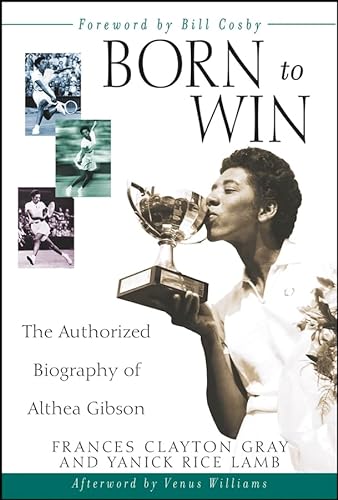 cover image BORN TO WIN: The Authorized Biography of Althea Gibson