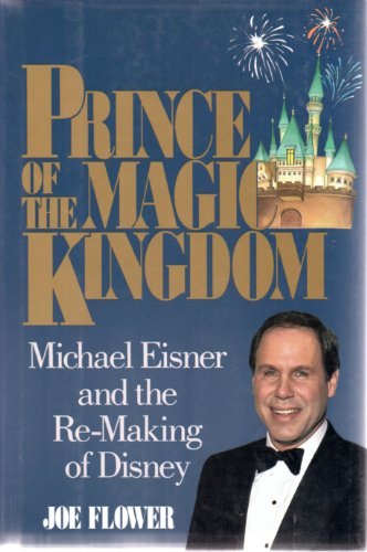 cover image Prince of the Magic Kingdom: Michael Eisner and the Re-Making of Disney