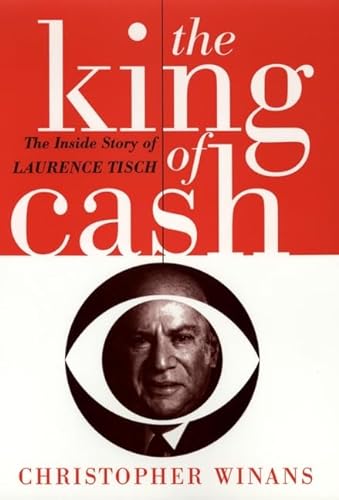 cover image The King of Cash: The Inside Story of Laurence Tisch