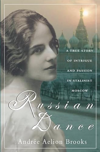 cover image RUSSIAN DANCE: A True Story of Intrigue and Passion in Stalinist Moscow