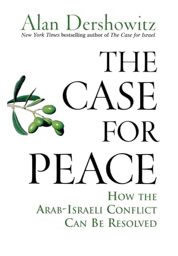 cover image The Case for Peace: How the Arab-Israeli Conflict Can Be Resolved
