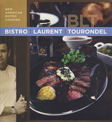 cover image Bistro Laurent Tourondel: New American Bistro Cooking