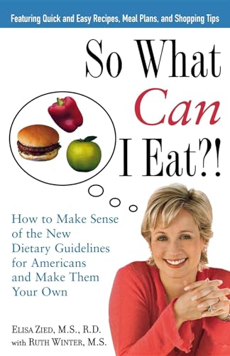 cover image So What Can I Eat? How to Make Sense of the New Dietary Guidelines for Americans and Make Them Your Own