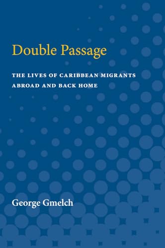 cover image Double Passage: The Lives of Caribbean Migrants Abroad and Back Home