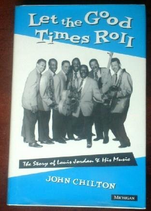 cover image Let the Good Times Roll: The Story of Louis Jordan and His Music