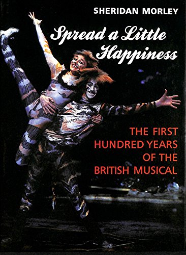 cover image Spread a Little Happiness: The First Hundred Years of the British Musical