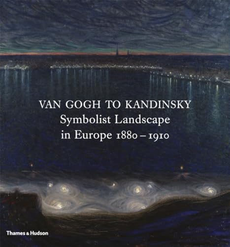 cover image Van Gogh to Kandinsky: Symbolist Landscape in Europe, 1880%E2%80%931910