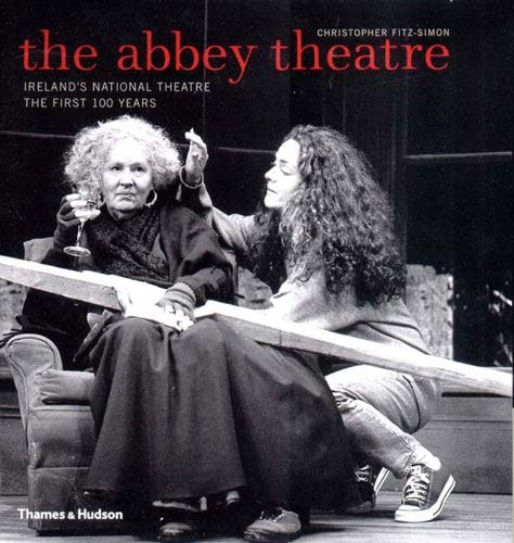 cover image The Abbey Theatre: Ireland's National Theatre: The First 100 Years