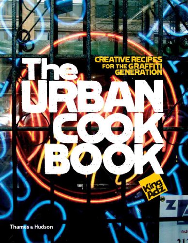 cover image The Urban Cookbook: 50 Recipes, 25 Urban Talents, 5 Cities