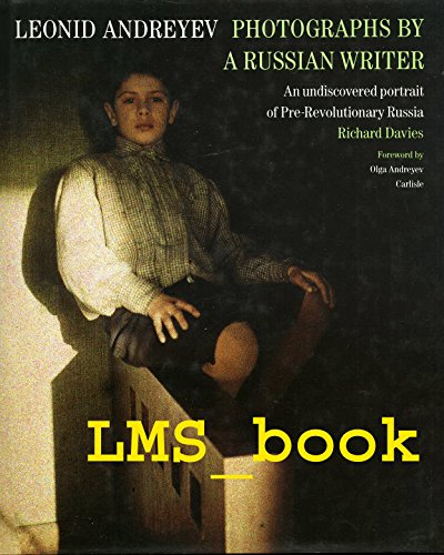 cover image Photographs by a Russian Writer: An Undiscovered Portrait of Pre-Revolutionary Russia