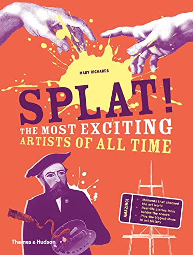 cover image Splat! The Most Exciting Artists of All Time