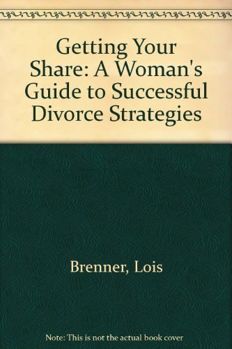 cover image Getting Your Share: A Woman's Guide to Successful Divorce Strategies