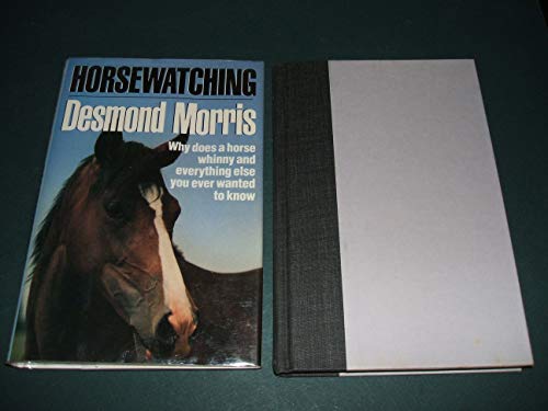 cover image Horsewatching: Why Does a Horse Whinny and Everything Else You Ever Wanted to Know