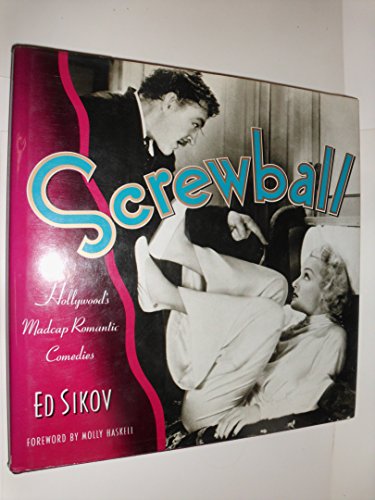 cover image Screwball!: Hollywood's Madcap Roamantic Comedies