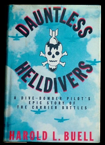 cover image Dauntless Helldivers: A Dive Bomber Pilot's Epic Story of the Carrier Battles