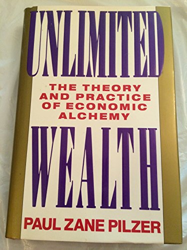 cover image Unlimited Wealth: The Theory and Practice of Economic Alchemy