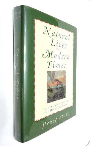 cover image Natural Lives, Modern Times: People and Places of the Delaware River