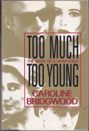 cover image Too Much Too Young: The Novel of a Generation