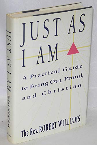 cover image Just as I Am: A Practical Guide to Being Out, Proud, and Christian