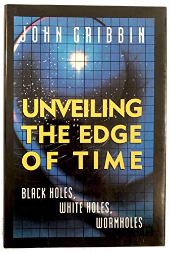 cover image Unveiling the Edge of Time: Black Holes, White Holes, and Worm Holes