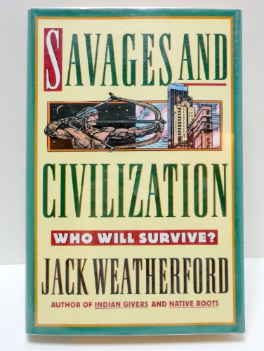 cover image Savages and Civilization: Who Will Survive?
