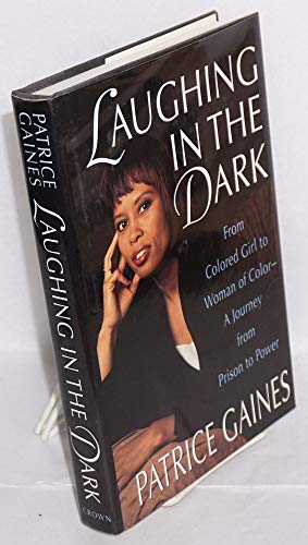 cover image Laughing in the Dark: From Colored Girl to Woman of Color--A Journey from Prison to Power