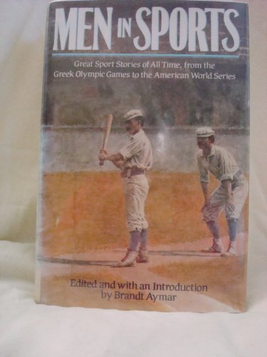 cover image Men in Sports: Great Sports Stories of All Time from the Greek Olympic Games to the American Wo Rld Series