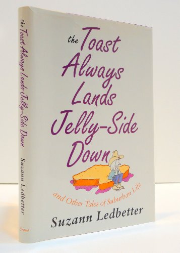 cover image The Toast Always Lands Jelly-Side Down: And Other Tales of Suburban Life