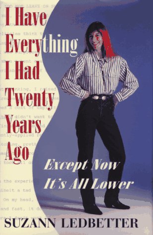 cover image I Have Everything I Had Twenty Years Ago: Except Now It's All Lower