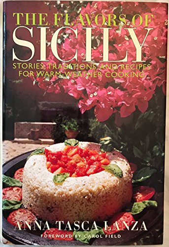 cover image The Flavors of Sicily: Stories, Traditions, and Recipes for Warm-Weather Cooking