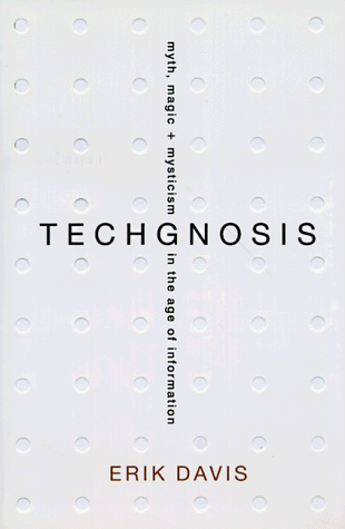 cover image Techgnosis: Myth, Magic, and Mysticism in the Age of Information