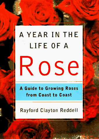 cover image A Year in the Life of a Rose: A Guide to Growing Roses from Coast to Coast