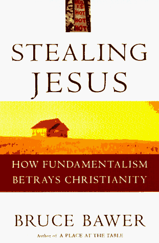 cover image Stealing Jesus: How Fundamentalism Betrays Christianity