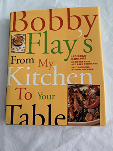 cover image Bobby Flay's from My Kitchen to Your Table