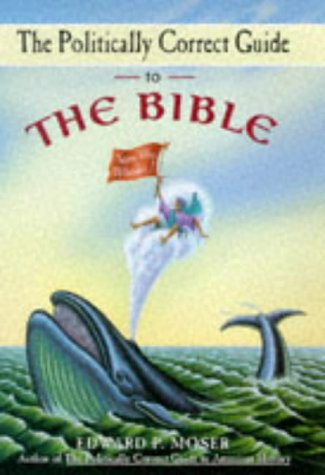 cover image The Politically Correct Guide to the Bible