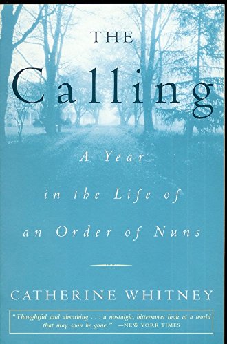 cover image The Calling: A Year in the Life of an Order of Nuns
