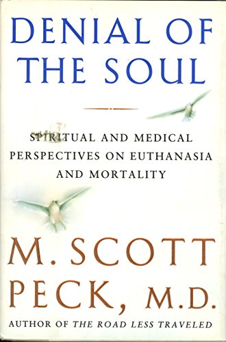 cover image Denial of the Soul: Spiritual and Medical Perspectives on Euthanasia and Mortality