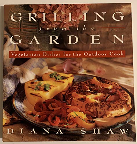 cover image Grilling from the Garden: Vegetarian Dishes for the Outdoor Cook