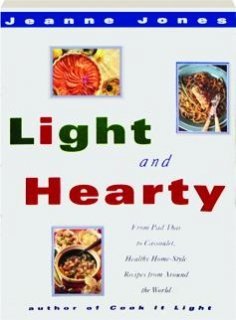 cover image Light and Hearty: From Pad Thai to Cassoulet, Healthy Home-Style Recipes from Around the World