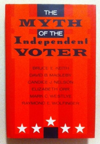 cover image The Myth of the Independent Voter